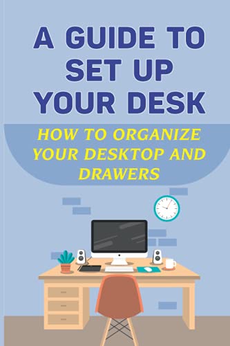 Setting Up Your Standing Desk: A Practical Guide Setting Up Your Standing Desk: A Practical Guide